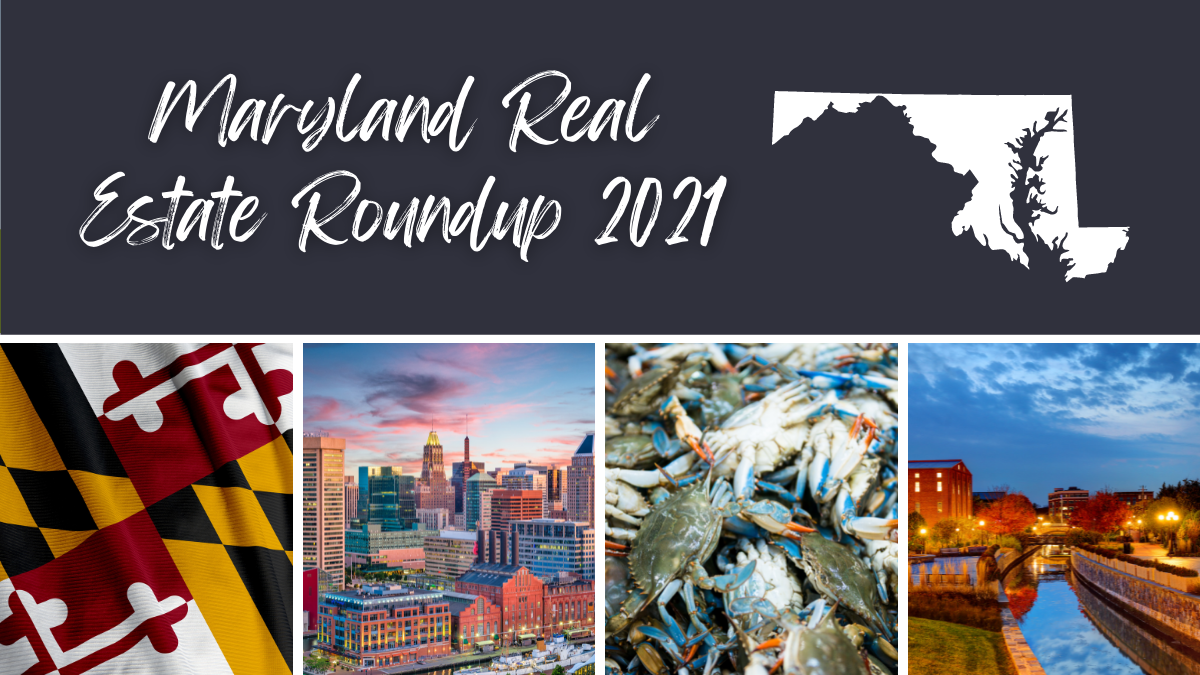 Collage with photos of Baltimore, Frederick, the Maryland flag, blue crabs, and text saying "Maryland Real Estate Roundup 2021"