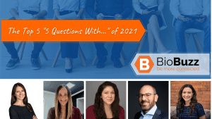 BioBuzz’s 2021 Top 5 “5 Questions With…”