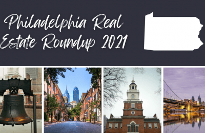 Philadelphia Real Estate Round-Up 2021