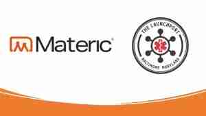 Materic and LaunchPort Announce Partnership to Drive Advanced Materials Manufacturing for Medical Device Technology