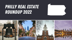 Philly Real Estate Round-Up: Progress Made in 2022