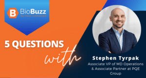 5 Questions with Stephen Tyrpak, Associate VP of Medical Device Operations & Associate Partner at PQE Group