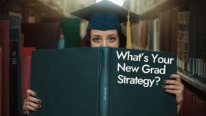 What’s Your Strategy for Attracting and Hiring New Grads?