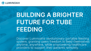 LUMINOAH RAISES $6M TO REVOLUTIONIZE TUBE FEEDING