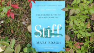 August Read: Stiff: The curious lives of human cadavers by Mary Roach