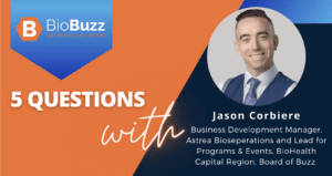 5 Questions With Jason Corbiere, MT (AAB), Business Development Manager, Astrea Bioseperations and Lead for Programs & Events, BioHealth Capital Region, Board of Buzz