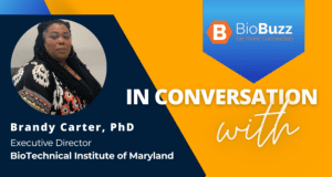 In Conversation With Brandy Carter, PhD, Executive Director, BioTechnical Institute of Maryland (BTI)