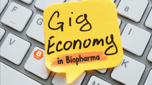 Navigating the Gig Economy in Biopharma: Why Companies are Moving to a More Flexible Workforce