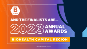 And the Finalists Are… Meet Your BioHealth Capital Region 2023 Annual Awards Finalists