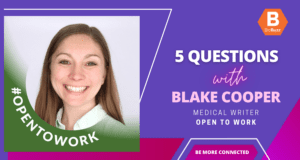 5 Questions With Blake Cooper, PhD, Medical Writer & Science Communicator, Open to Work