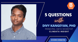 5 Questions With Divy Kangeyan, Principal Data Scientist, Clindata Insight, Inc.