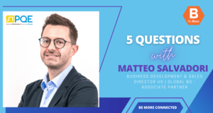 5 Questions with Matteo Salvadori, Business Development & Sales Director US | Global BD – Associate Partner for PQE