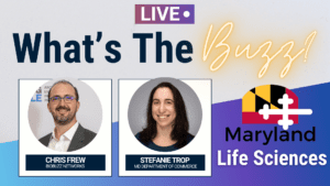 What’s the Buzz?! Maryland Life Sciences w⧸ Dr. Stefanie Trop