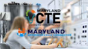 Maryland Apprenticeship Connector Partners with CTEWorkforce to DriveWorkforce Development in Maryland