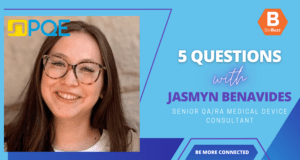 5 Questions With Jasmyn Benavides, Senior QA/RA Medical Device Consultant, PQE Group