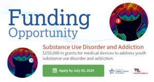 Pediatric Consortium Offers $150K in Grants to Tackle Youth Substance Use Disorder with Innovative Medical Devices