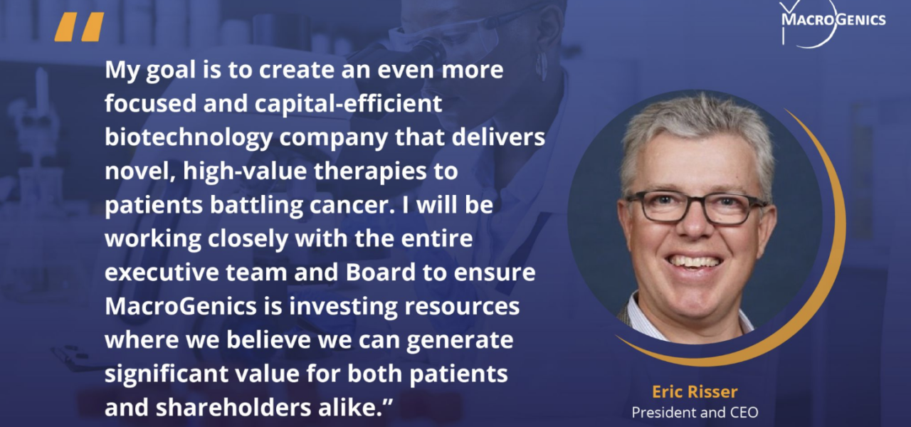 People on the Move: Eric Risser Appointed President & CEO of MacroGenics