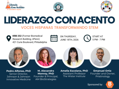 Leadership with an Accent: Hispanic Voices Transforming STEM comes to UPenn This June
