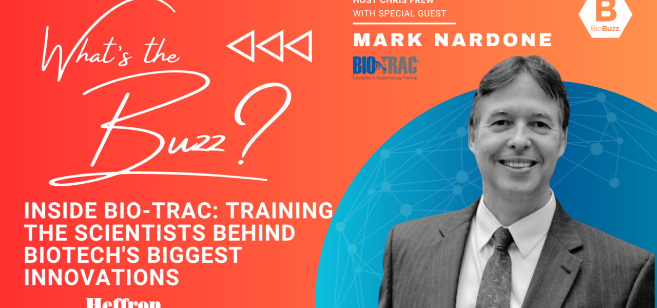 What’s the Buzz?! | Inside BioTRAC: Training the Scientists Behind Biotech’s Biggest Innovations