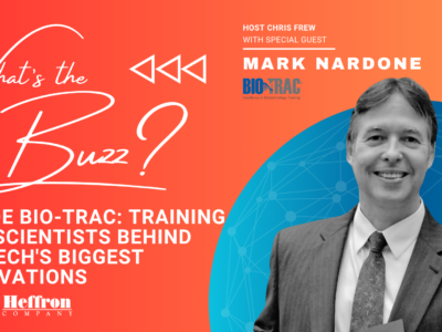 What’s the Buzz?! | Inside BioTRAC: Training the Scientists Behind Biotech’s Biggest Innovations