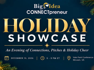 Big Idea CONNECTpreneur Holiday Showcase – Dec 10, IN PERSON in McLean, VA