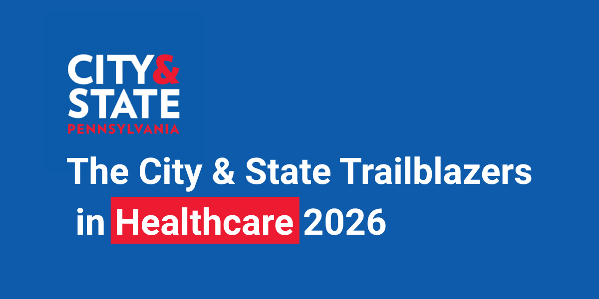 Greater Philadelphia Life Sciences and Health Innovation Leaders Named City & State’s 2026 Trailblazers in Healthcare